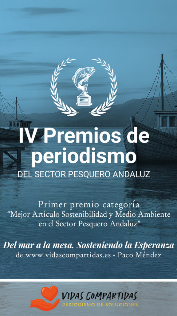 IV premios del periodismo del sector pesquero andaluz - Del mar a la mesa. Sosteniendo la Esperanza Vidascompartidas.es